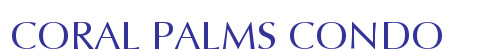 CORAL PALMS CONDO