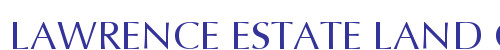 LAWRENCE ESTATE LAND COS