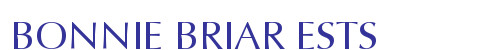 BONNIE BRIAR ESTS