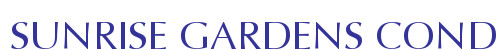 SUNRISE GARDENS CONDO