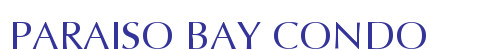 PARAISO BAY CONDO