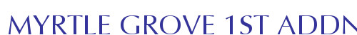 MYRTLE GROVE 1ST ADDN