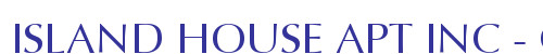 ISLAND HOUSE APT INC - CO